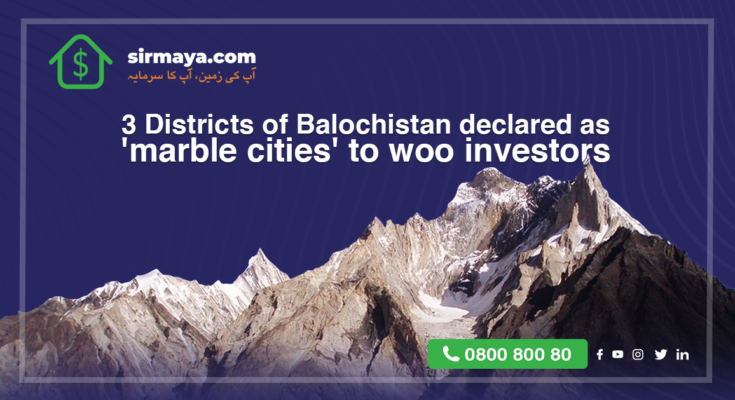 Balochistan districts declared as 'marble cities'