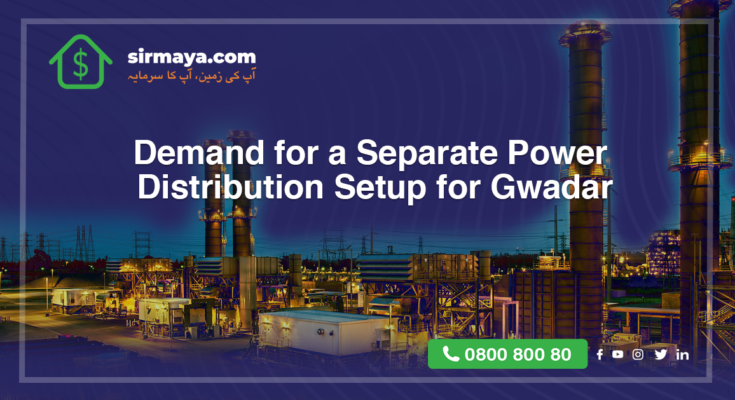 Demand for a Separate Power Distribution Setup for Gwadar