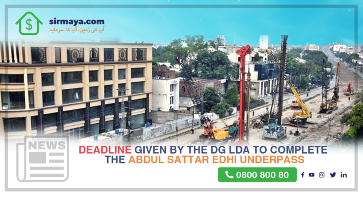 Deadline given by the DG LDA to complete the Abdul Sattar Edhi Underpass (Firdous Market Underpass)