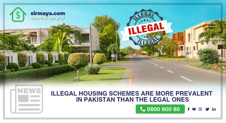 Illegal Housing Schemes Are More Prevalent in Pakistan Than the Legal Ones