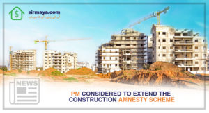 PM considered to extend the Construction Amnesty Scheme