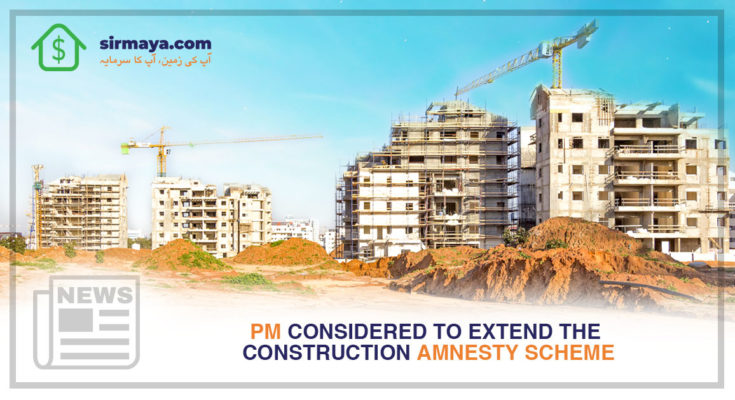 PM considered to extend the Construction Amnesty Scheme