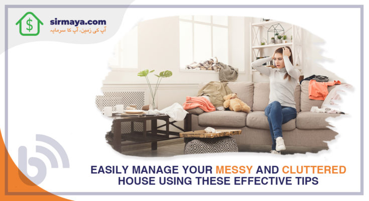Easily Manage Your Messy and Cluttered House Using These Effective Tips