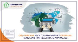 One-window facility demanded by overseas Pakistanis for real estate approvals