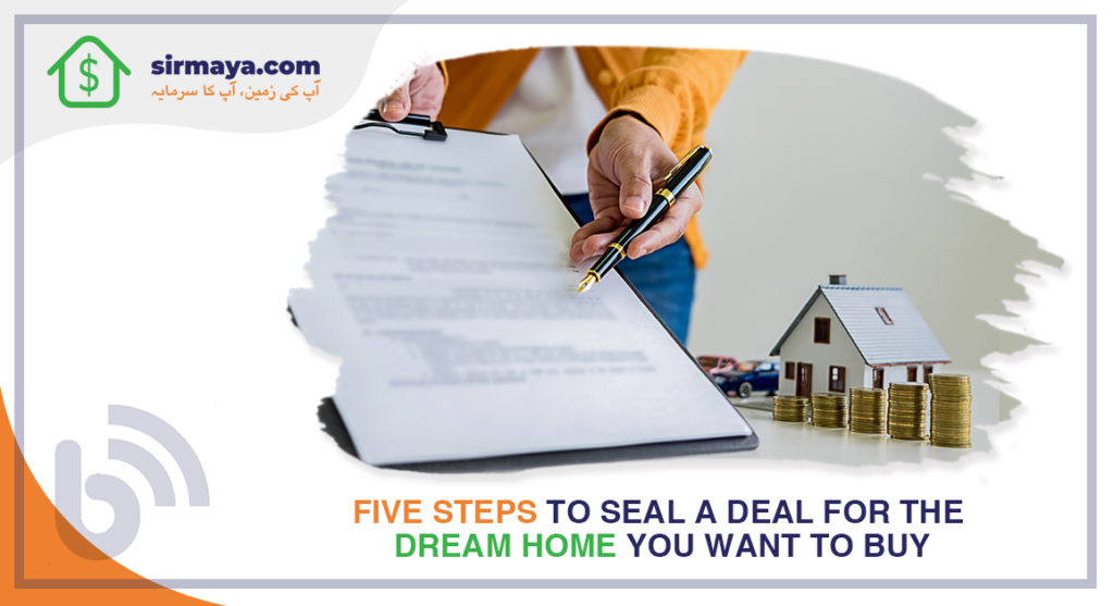 Five Steps to Seal a Deal for The House You Want to Buy