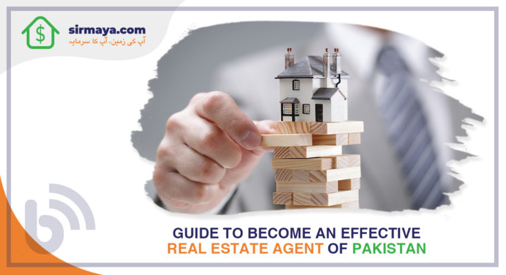 Guide to become an effective real estate agent of Pakistan
