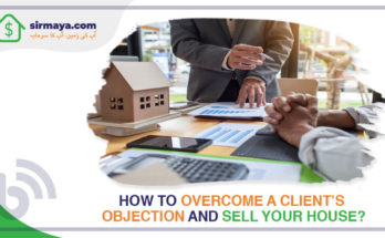 How to overcome a client’s objection and sell your house?