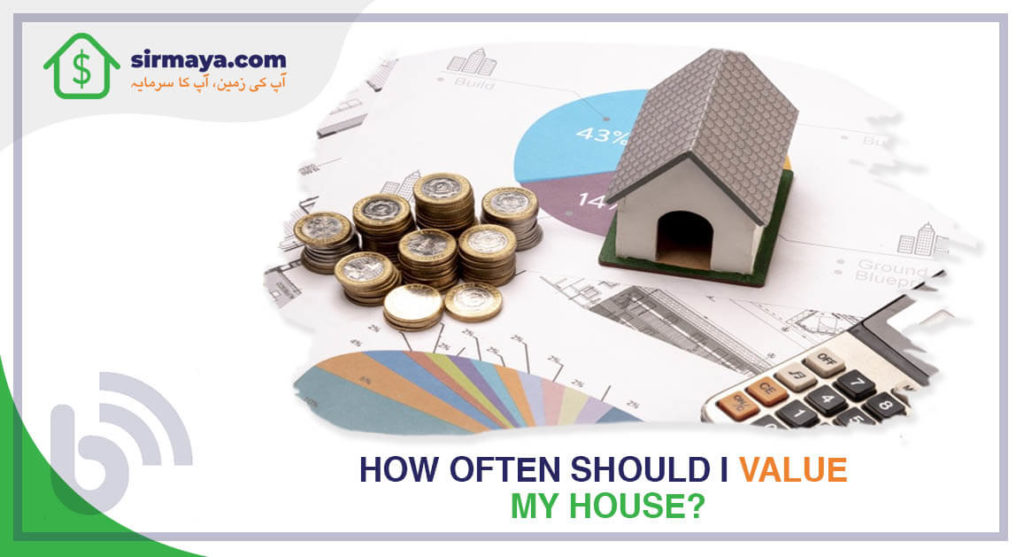 How often should I value my house?