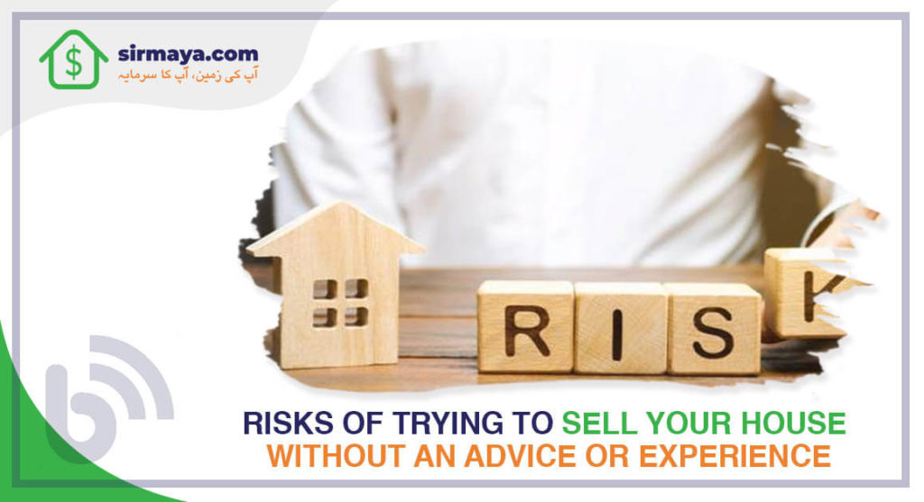 Risks of trying to sell your house without an advice or experience