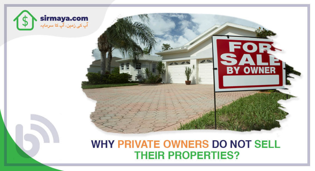 Why private owners do not sell their properties?