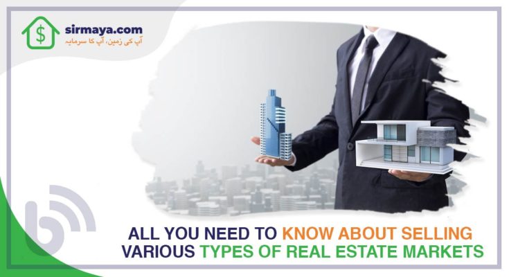 All You Need to Know About Selling Various Types of Real Estate Markets