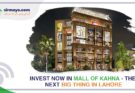 Mall of Kahna-The Next Big Thing in Lahore